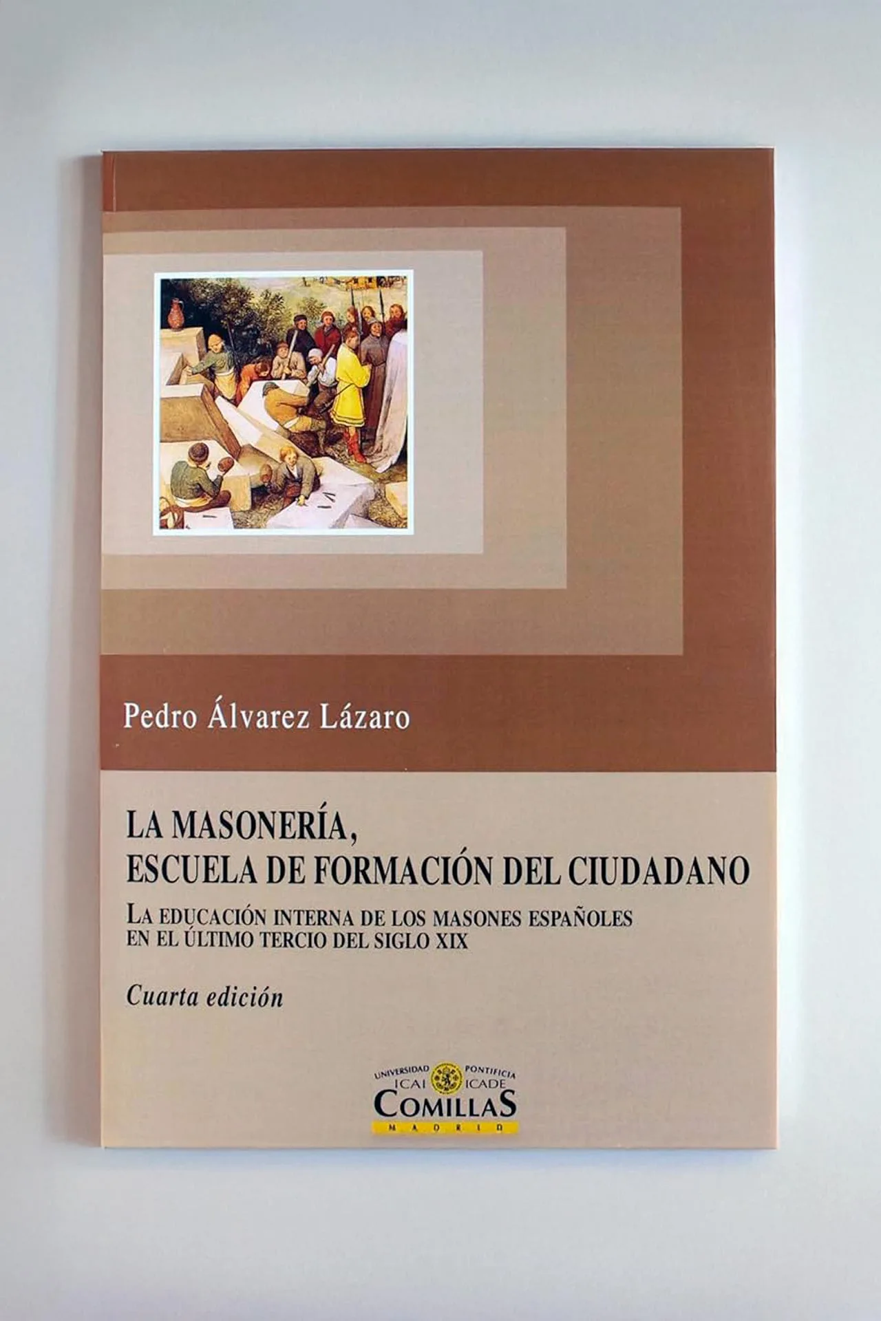 La Masonería, escuela de formación del ciudadano «La Masonería, escuela de formación del ciudadano. La educación interna de los masones españoles en el último tercio del siglo XIX»