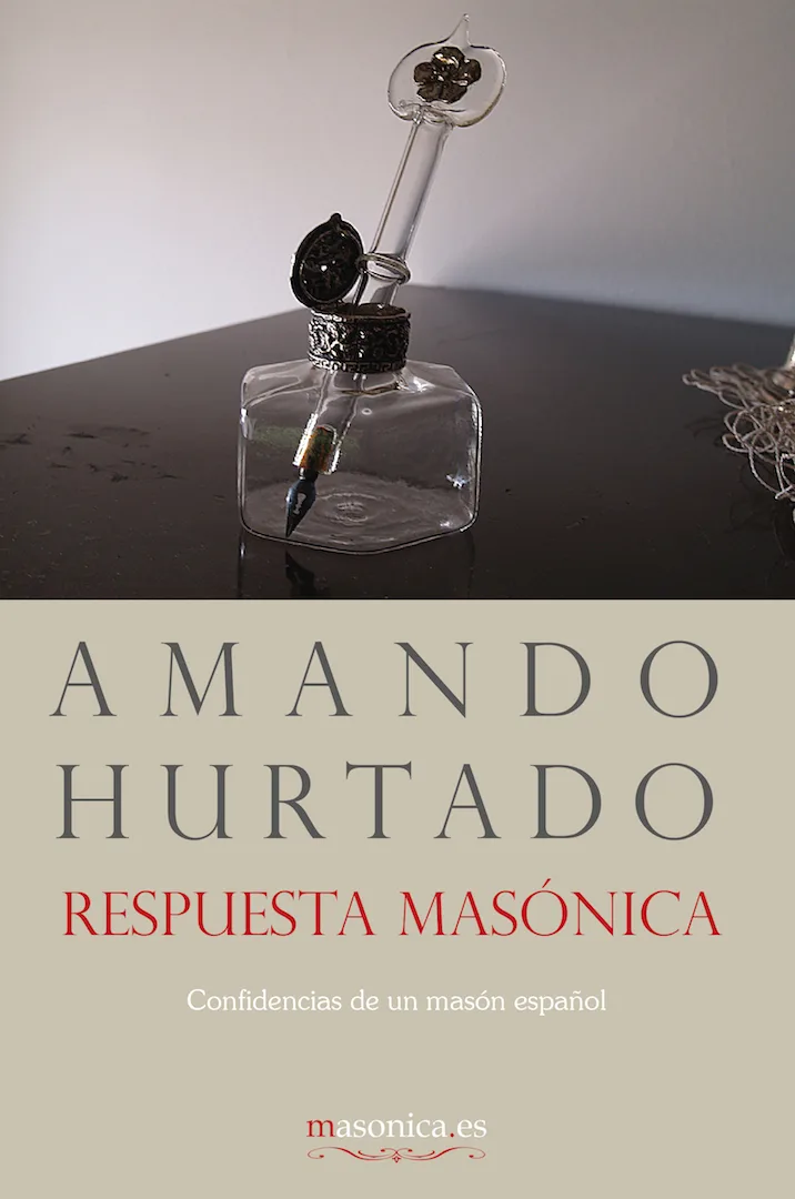 Tapa del libro “Respuesta masónica” de Amando Hurtado, una reflexión sobre las ventajas de ser masón desde la experiencia personal.