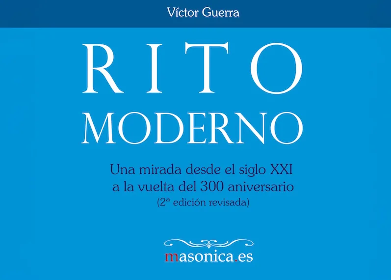 Título de la portada del libro El Rito Moderno. Una mirada desde el siglo XXI a la vuelta del 300 aniversario, escrito por Víctor Guerra.