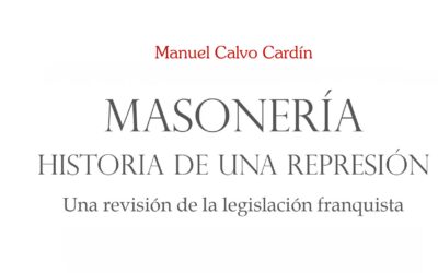 Masonería. Historia de una represión. Una revisión de la legislación franquista