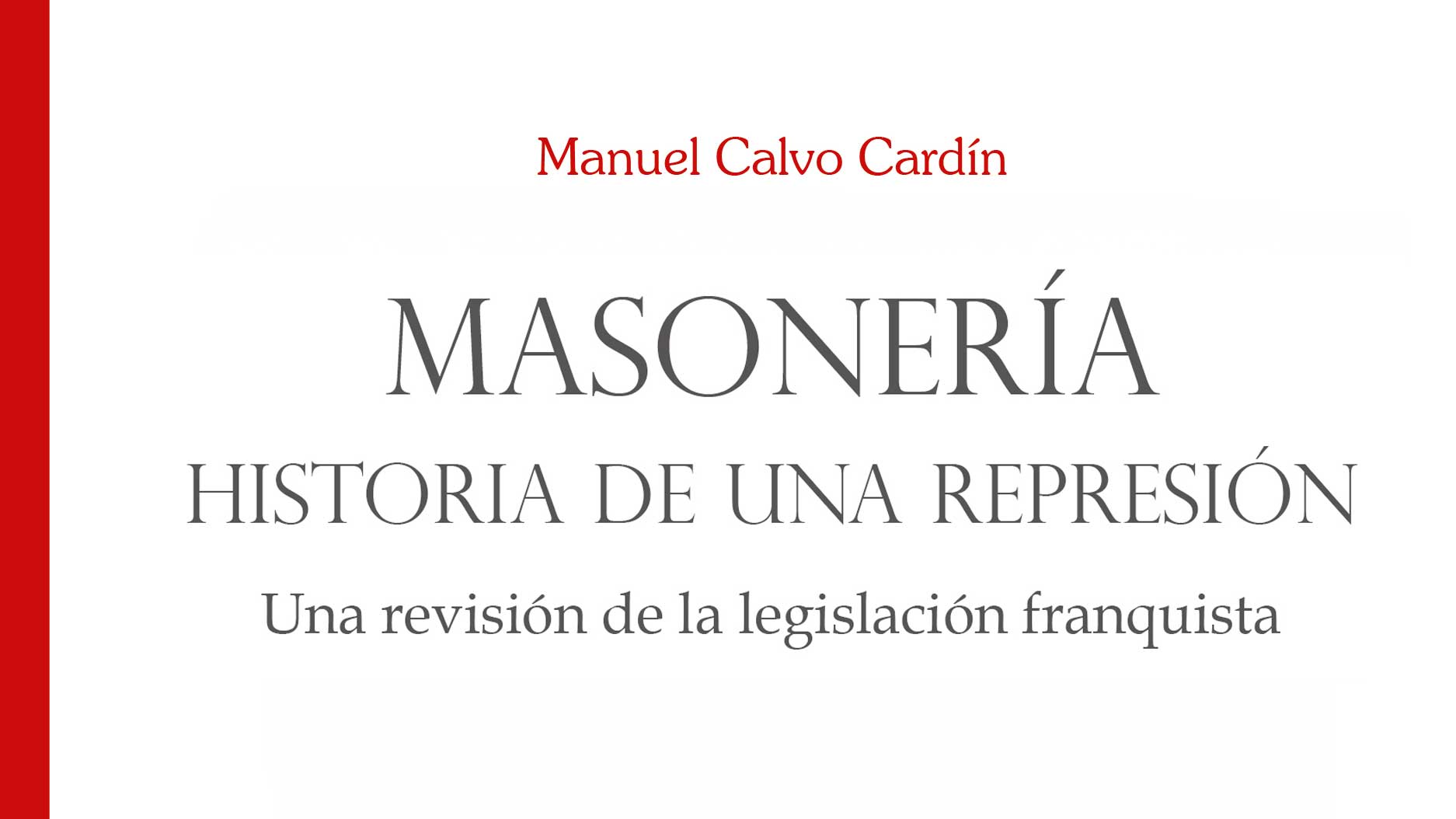 Título del libro Masonería. Historia de una represión, obra sobre masonería y política en España