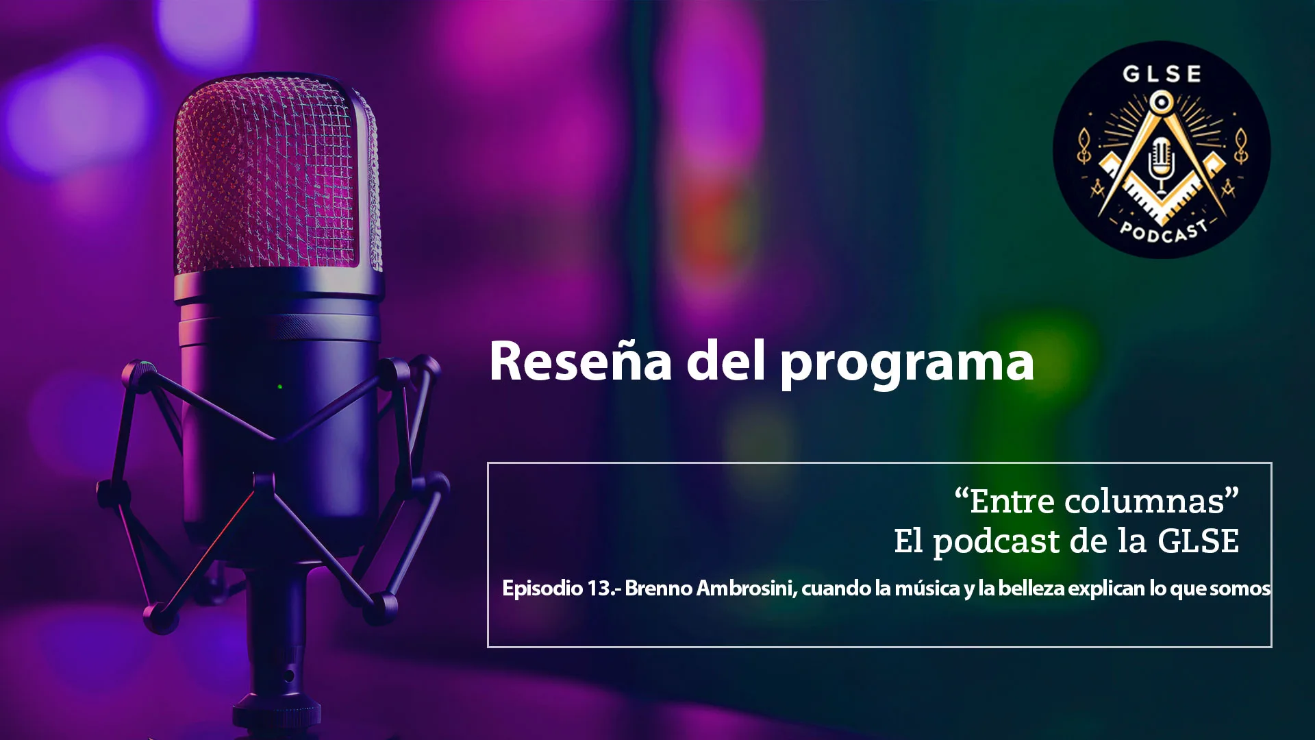 Cartela del Episodio 13.- Brenno Ambrosini, cuando la música y la belleza explican lo que somos