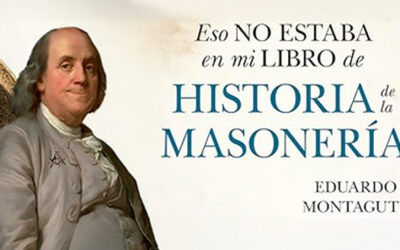 Eso no estaba en mi libro de historia de la masonería, de Eduardo Montagut