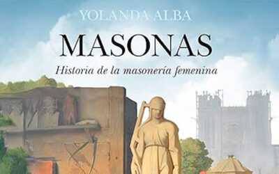 Masonas. Historia de la masonería femenina, de Yolanda Alba