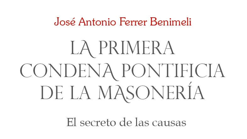 Detalle tipográfico del título del libro "La primera condena pontificia de la masonería" de José Antonio Ferrer Benimeli.