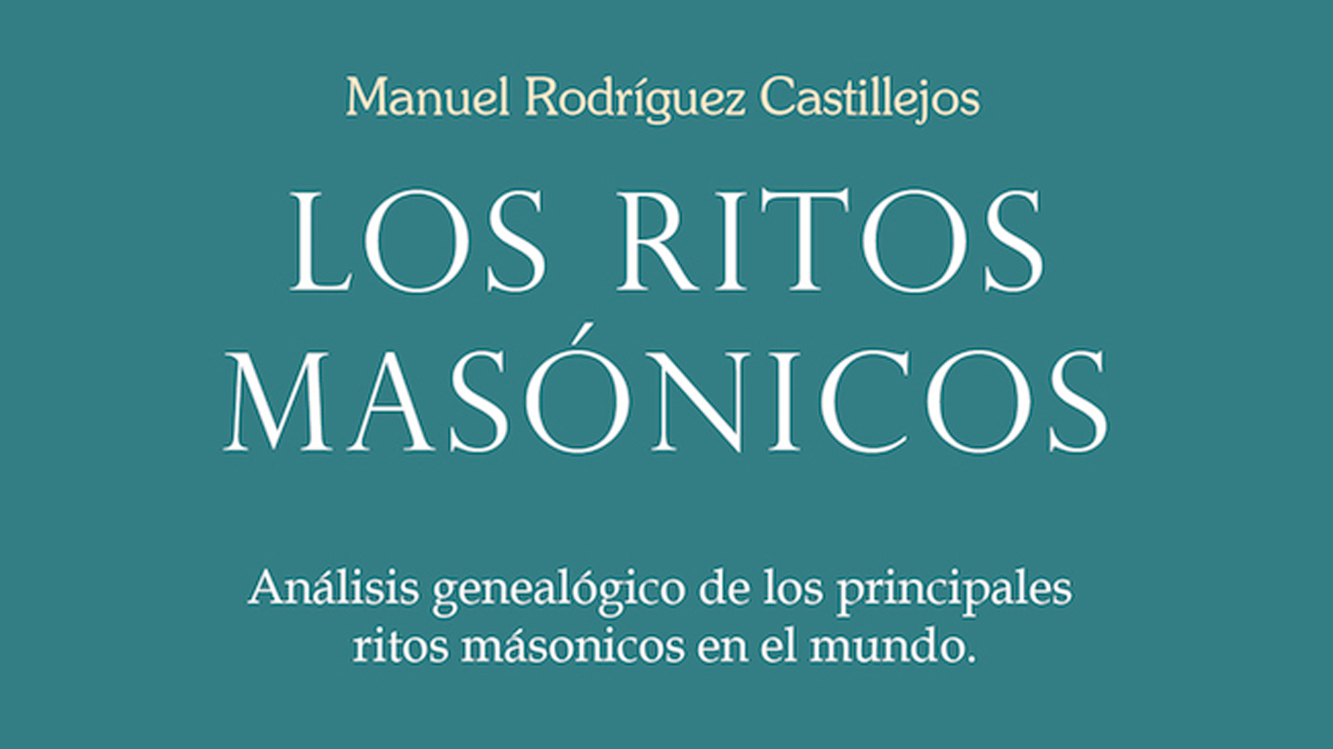 Título del libro Los ritos masónicos con subtítulo: análisis genealógico de los principales ritos masónicos en el mundo.