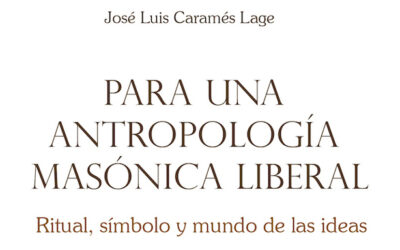 Para una antropología masónica liberal, de José Luis Caramés Lage